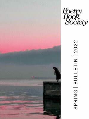 cover image of Poetry Book Society Spring 2022 Bulletin